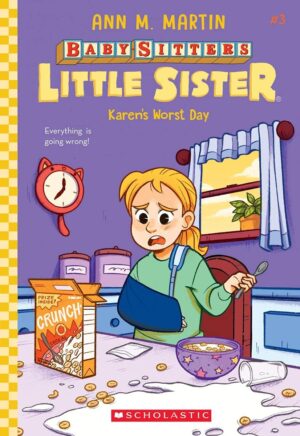 THE BABY -SITTERS LITTLE SISTER #3: KARENS WORST DAY