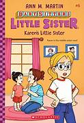 BABY-SITTERS LITTLE SISTER #6: LITTLE SISTER