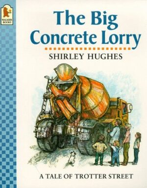 The Big Concrete Lorry (Tales from Trotter Street)