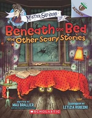 Mister Shivers #1: Beneath the Bed and Other Scary Stories (An Acorn Book)
