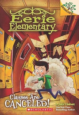 Eerie Elementary #7: Classes Are Canceled! (A Branches Book)