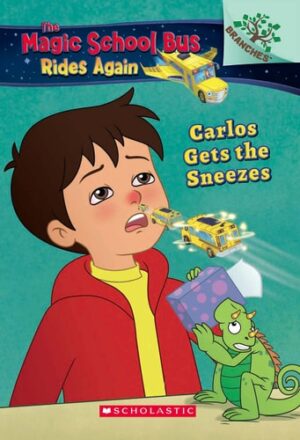 The Magic School Bus Rides Again: Carlos Gets the Sneezes
