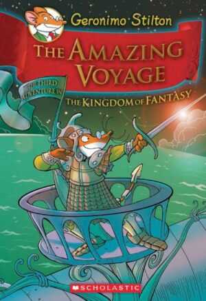 Geronimo Stilton and the Kingdom of Fantasy #3: The Amazing Voyage